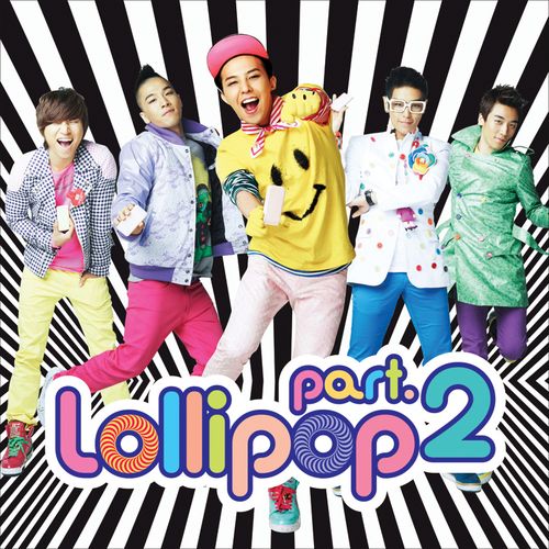 Lyrics to Big Bang's newest single, 'Lollipop Pt.2?.